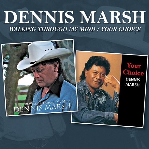 Walking Through My Mind / Your Choice Dennis Marsh