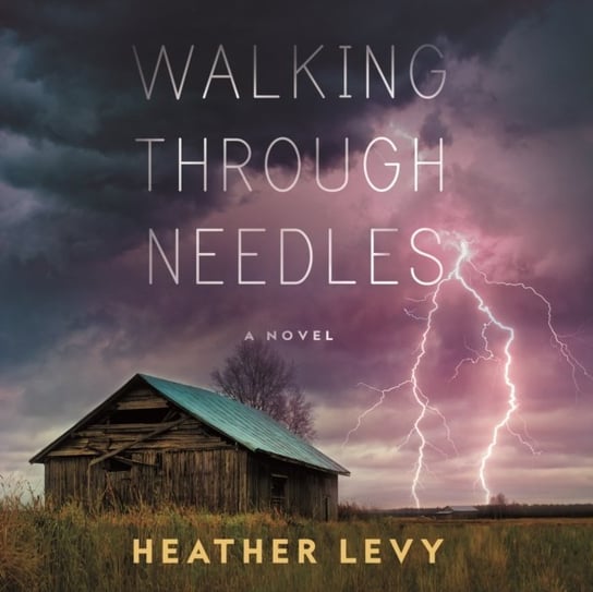 Walking Through Needles Heather Levy, Eva Kaminsky