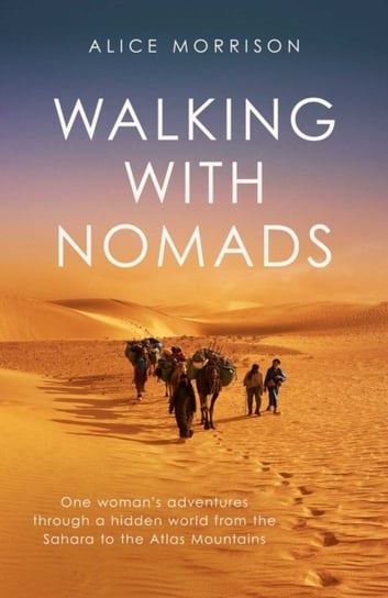 Walking with Nomads Alice Morrison