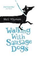 Walking with Sausage Dogs Whyman Matt
