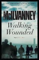 Walking Wounded McIlvanney William