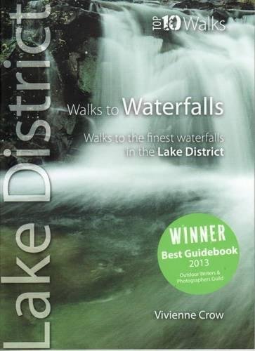 Walks to Waterfalls: Walks to Cumbrias Best Waterfalls Vivienne Crow