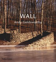 Wall: Andy Goldsworthy Goldsworthy Andy