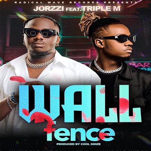 WALL FENCE JORZZI feat. TRIPLE M