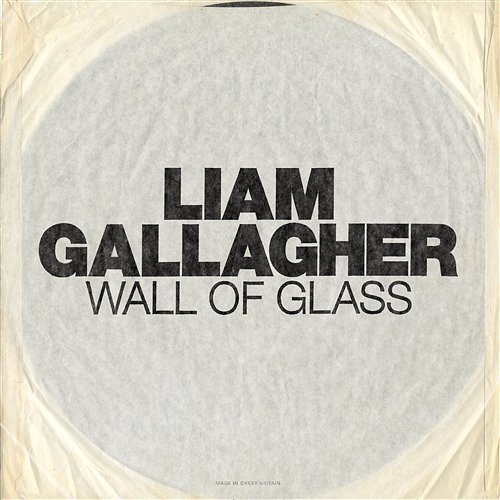 Wall of Glass Liam Gallagher