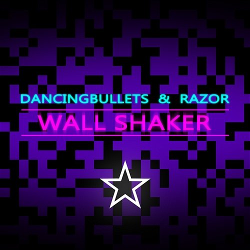 Wall Shaker DancingBullets & Razor