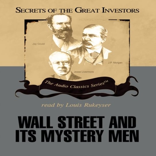 Wall Street and Its Mystery Men Childs Pat, McElroy Wendy, Sobel Robert, Fisher Ken