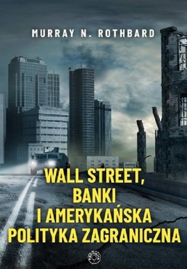 Wall Street banki i amerykańska polityka zagraniczna Rothbard Murray Newton