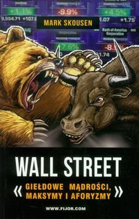 Wall Street. Giełdowe mądrości, maksymy i aforyzmy Skousen Mark