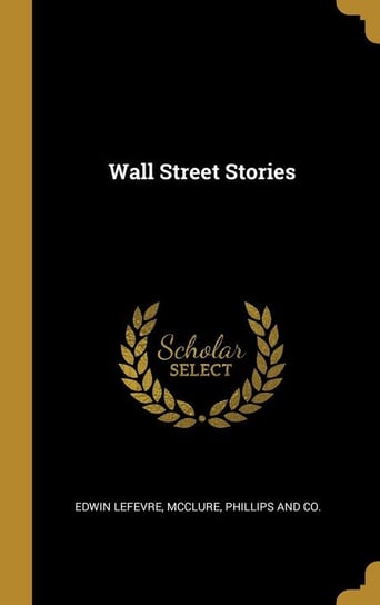 Wall Street Stories Lefevre Edwin