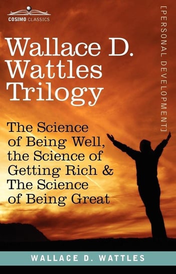 Wallace D. Wattles Trilogy Wattles Wallace D.