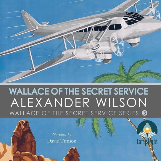 Wallace of the Secret Service Alexander Wilson