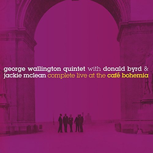 Wallington, George -Quint - Complete Live At the Cafe Bohemia Wallington George Quintet