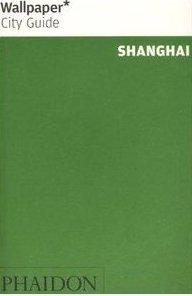 Wallpaper City Guide Shanghai Opracowanie zbiorowe