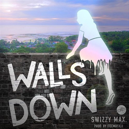 Walls Down ItecMusicx Swizzy Max