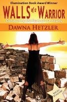 Walls of a Warrior, 2nd Edition Hetzler Dawna