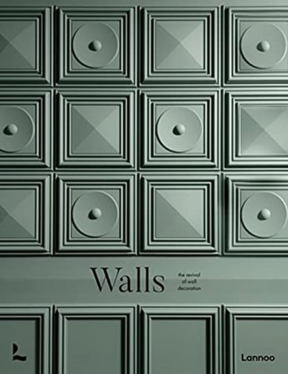 Walls: The Revival of Wall Decoration Laura May Todd