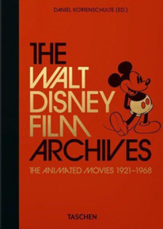 Walt Disney Film Archives. The Animated Movies 1921-1968. 40th Edition Kothenschulte Daniel