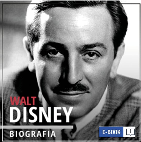 Walt Disney. Wizjoner z Hollywood 1901-1966 Napierała Piotr
