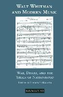 Walt Whitman and Modern Music: War, Desire, and the Trials of Nationhood Routledge