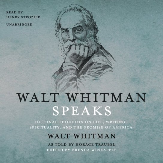 Walt Whitman Speaks Wineapple Brenda, Traubel Horace, Walt Whitman