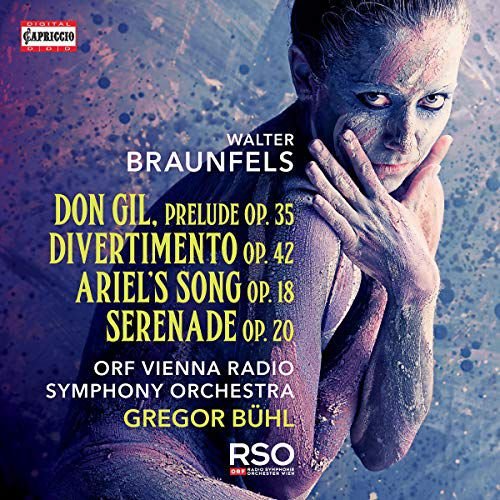 Walter Braunfels Don Gil. Prelude Op. 35 / Divertimento Op. 42 / Ariels Song Op. 18 / Serenade Op. 20 Various Artists