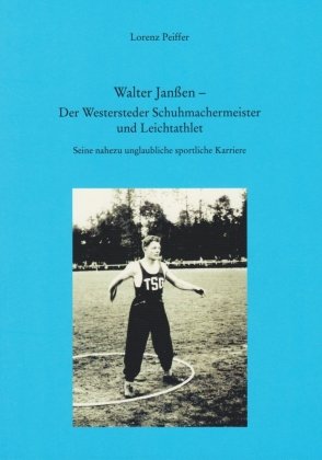 Walter Janßen - Der Westersteder Schuhmachermeister und Leichtathlet Isensee