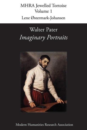Walter Pater, 'Imaginary Portraits' Modern Humanities Research