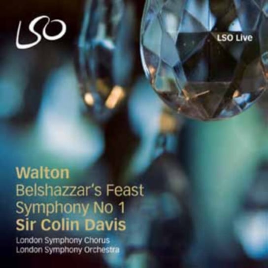 Walton: Belshazzar's Feast / Symphony No. 1 LSO Live