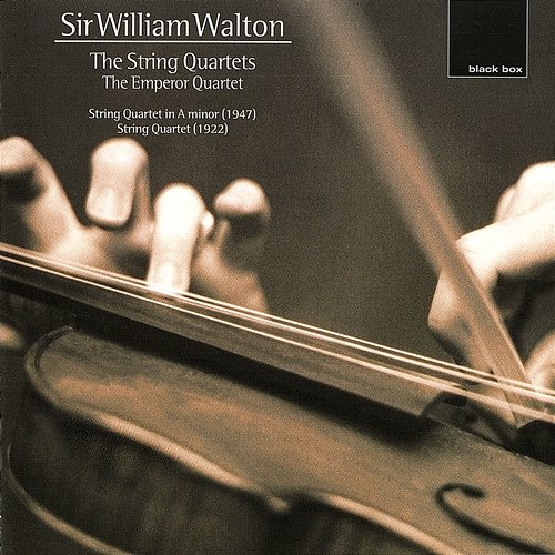 Walton: The String Quartets The Emperor Quartet