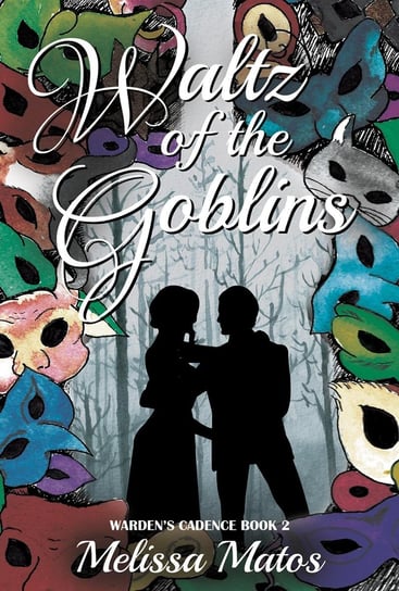 Waltz of the Goblins Matos Melissa