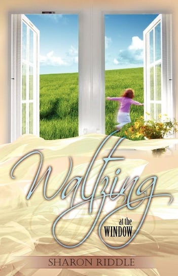 Waltzing at the Window Riddle Sharon Kay