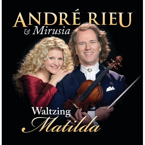 Waltzing Matilda André Rieu, Mirusia