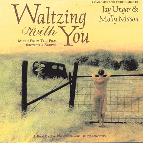 Waltzing With You (Music From The Film "Brother's Keeper") Jay Ungar, Molly Mason
