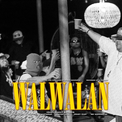 Walwalan Crazymix feat. Crazy Family Badboys