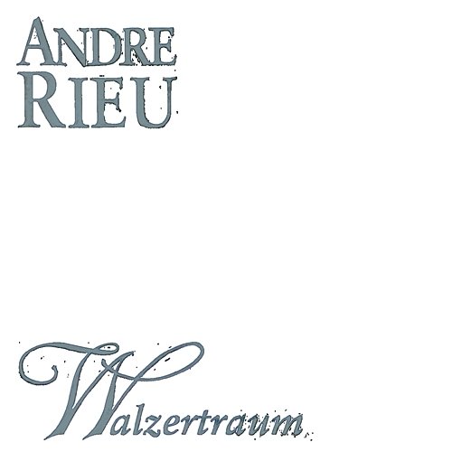 Walzertraum André Rieu