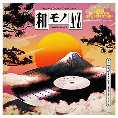 Wamono A To Z Vol. III - Japanese Light Mellow Funk. Disco & Boogie 1978-1988 (Selected By DJ Yoshizawa Dynamite & Chintam) Various Artists