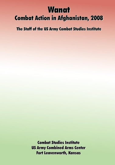 Wanat Staff Of The Combat Studies Institute