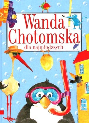 Wanda Chotomska dla najmłodszych Chotomska Wanda