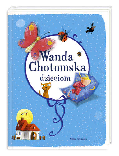 Wanda Chotomska dzieciom Chotomska Wanda