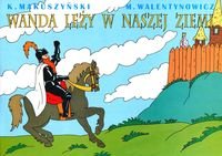 Wanda leży w naszej ziemi Kornel Makuszyński, Walentynowicz Marian