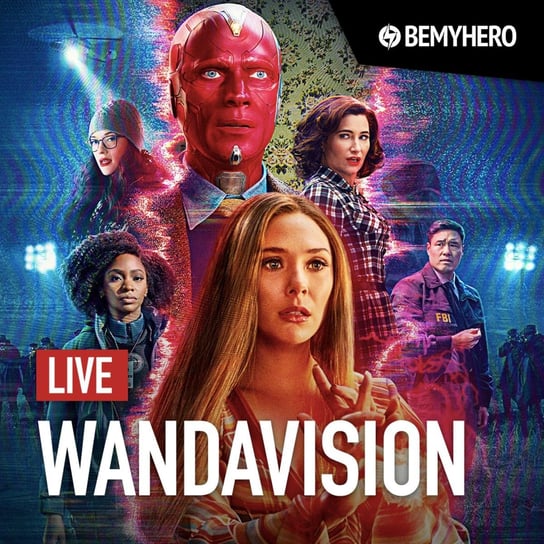 Wandavison: Omawiamy serial Marvela i przygotowujemy się na epicki finał | LIVE - Be My Hero podcast Matuszak Kamil, Świderek Rafał
