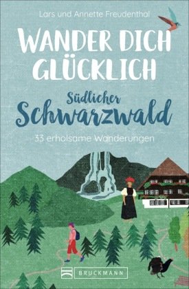 Wander dich glücklich - südlicher Schwarzwald Bruckmann
