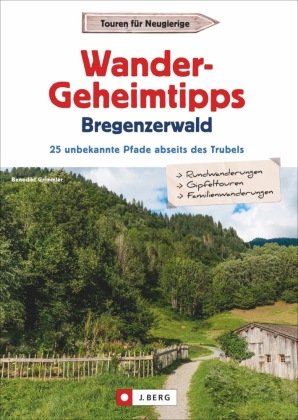 Wander-Geheimtipps Bregenzerwald J. Berg