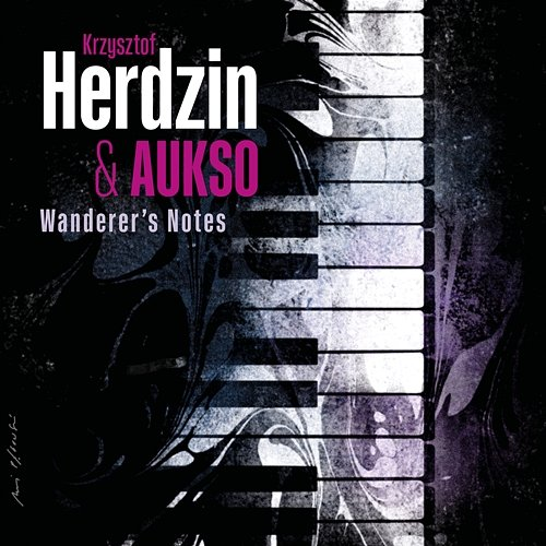 Wanderer's Notes AUKSO Orkiestra Kameralna Miasta Tychy, Krzysztof Herdzin