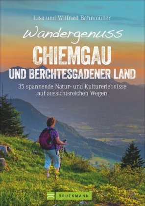 Wandergenuss Chiemgau und Berchtesgadener Land Bruckmann