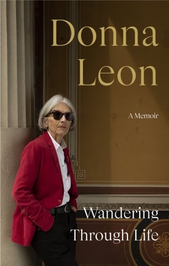 Wandering Through Life: A Memoir Donna Leon