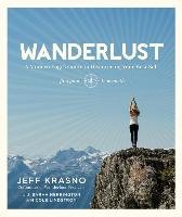 Wanderlust: A Modern Yogi's Guide to Discovering Your Best Self Krasno Jeff, Herrington Sarah, Lindstrom Nicole