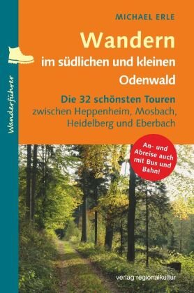 Wandern im südlichen und kleinen Odenwald Verlag Regionalkultur