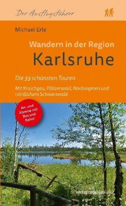 Wandern in der Region Karlsruhe Verlag Regionalkultur